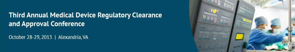 3rd Annual Medical Device Regulatory Clearance and Approval Conference