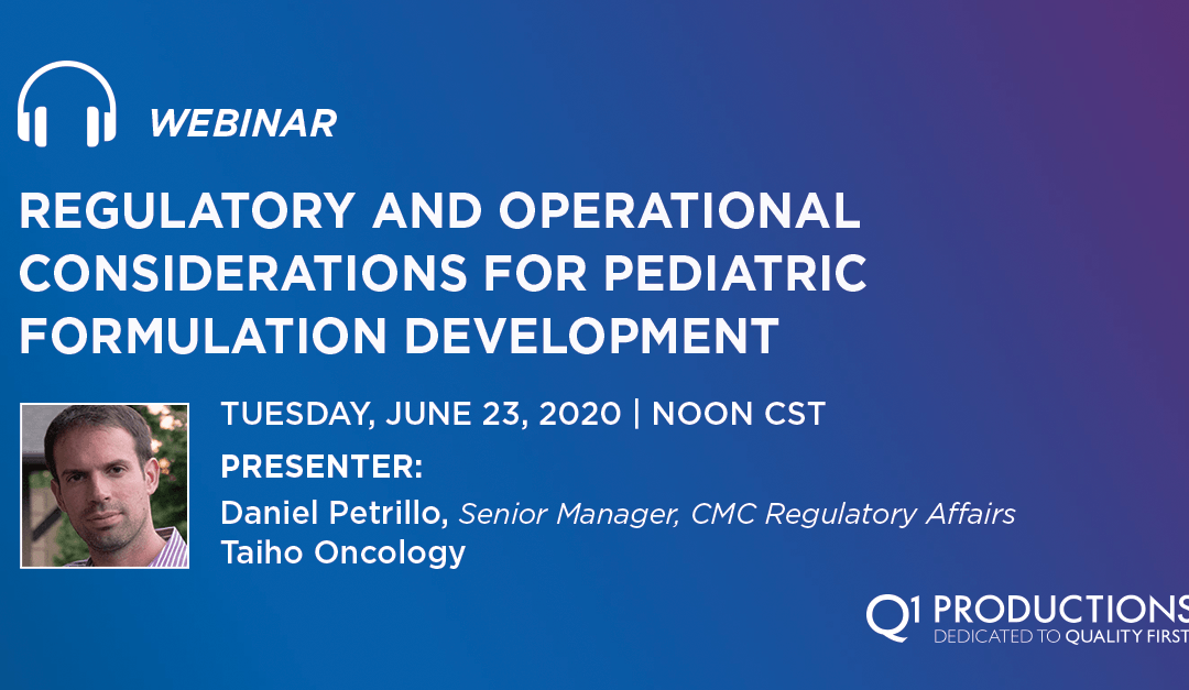 Regulatory and Operational Considerations for Pediatric Formulation Development