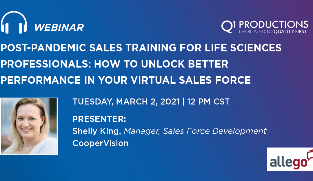 Post-Pandemic Sales Training for Life Sciences Professionals: How to Unlock Better Performance in Your Virtual Sales Force
