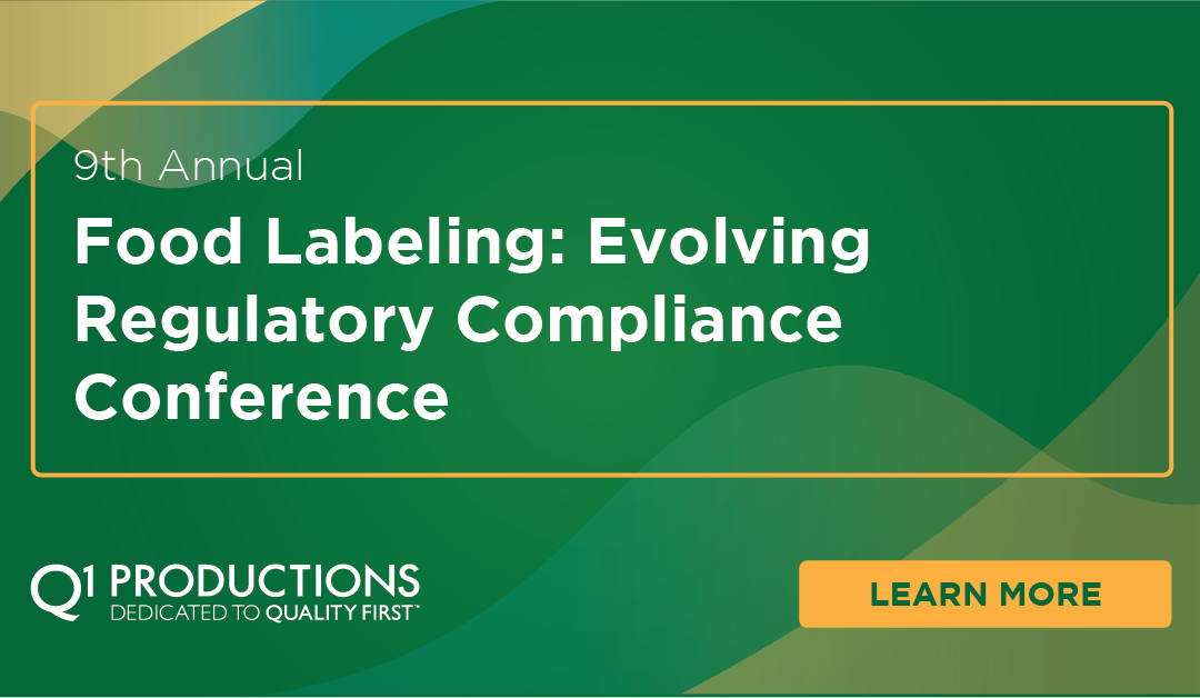 9th Annual Food Labeling: Evolving Regulatory Compliance Conference